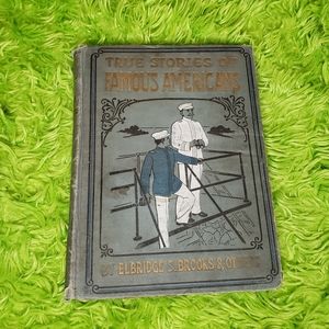 1904 True Stories Famous Americans nonfiction book